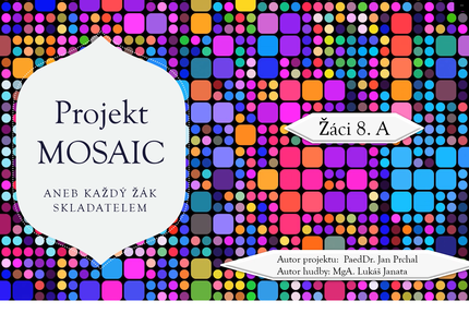 Projekt MOSAIC aneb Každý žák skladatelem mosaic.png